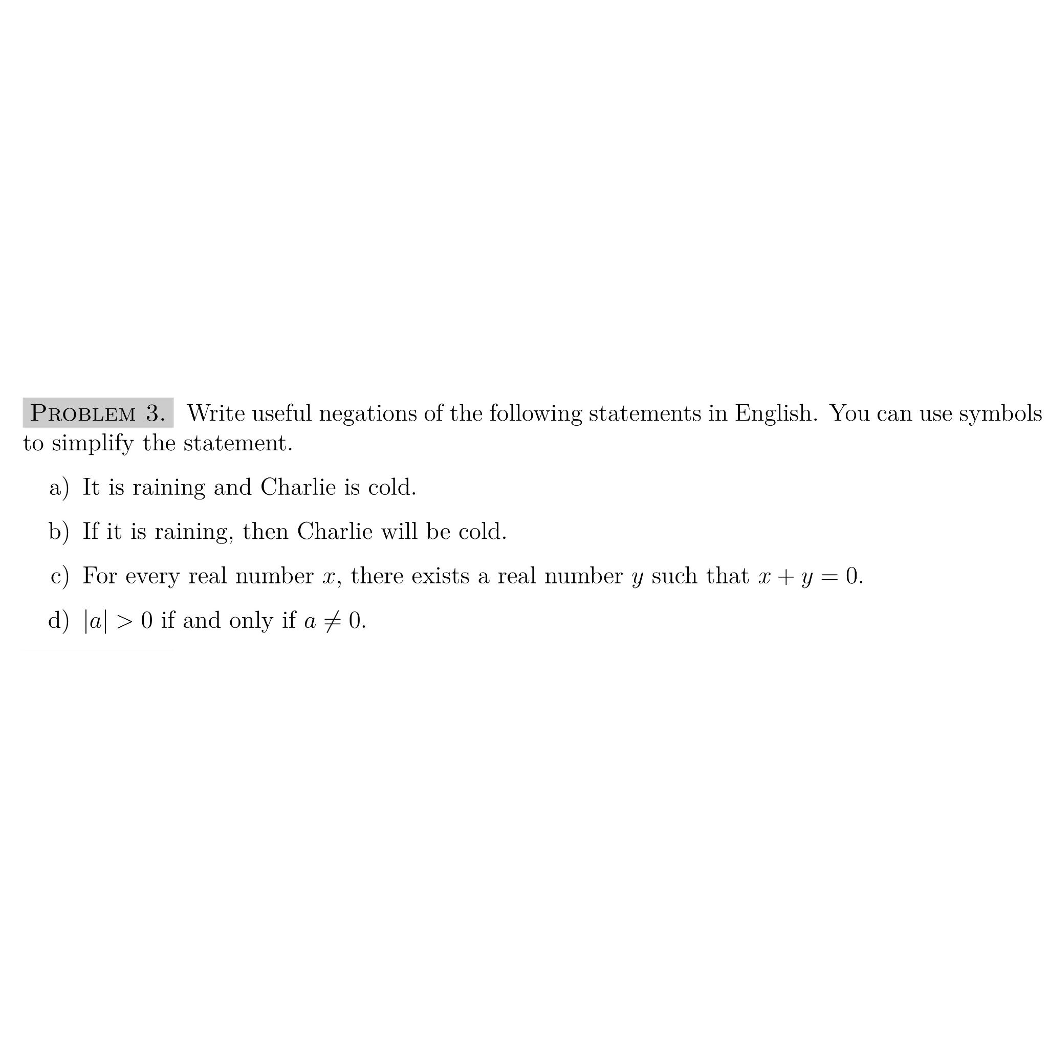 Solved Problem 3. ?Write useful negations of the following | Chegg.com