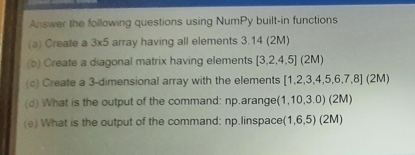 Solved Answer the following questions using NumPy built-in | Chegg.com