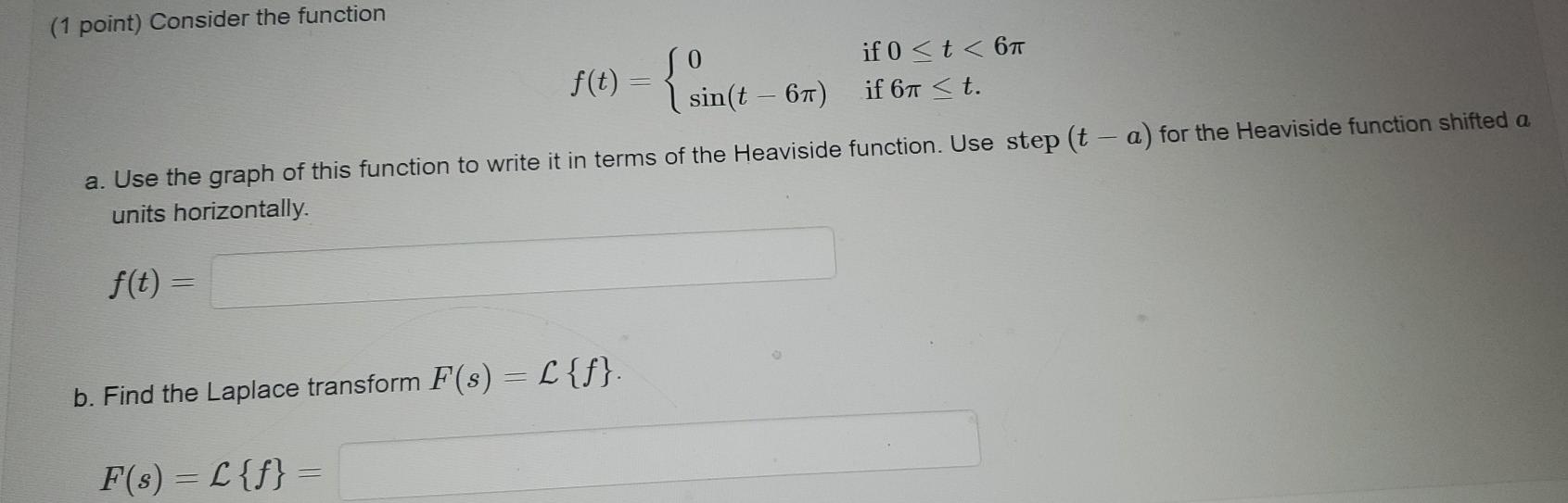 Solved (1 point) Consider the function f(t) {Since - 67) if | Chegg.com