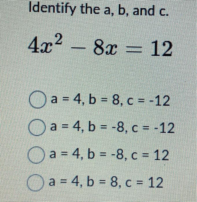 Solved Identify The A,b, And C. | Chegg.com