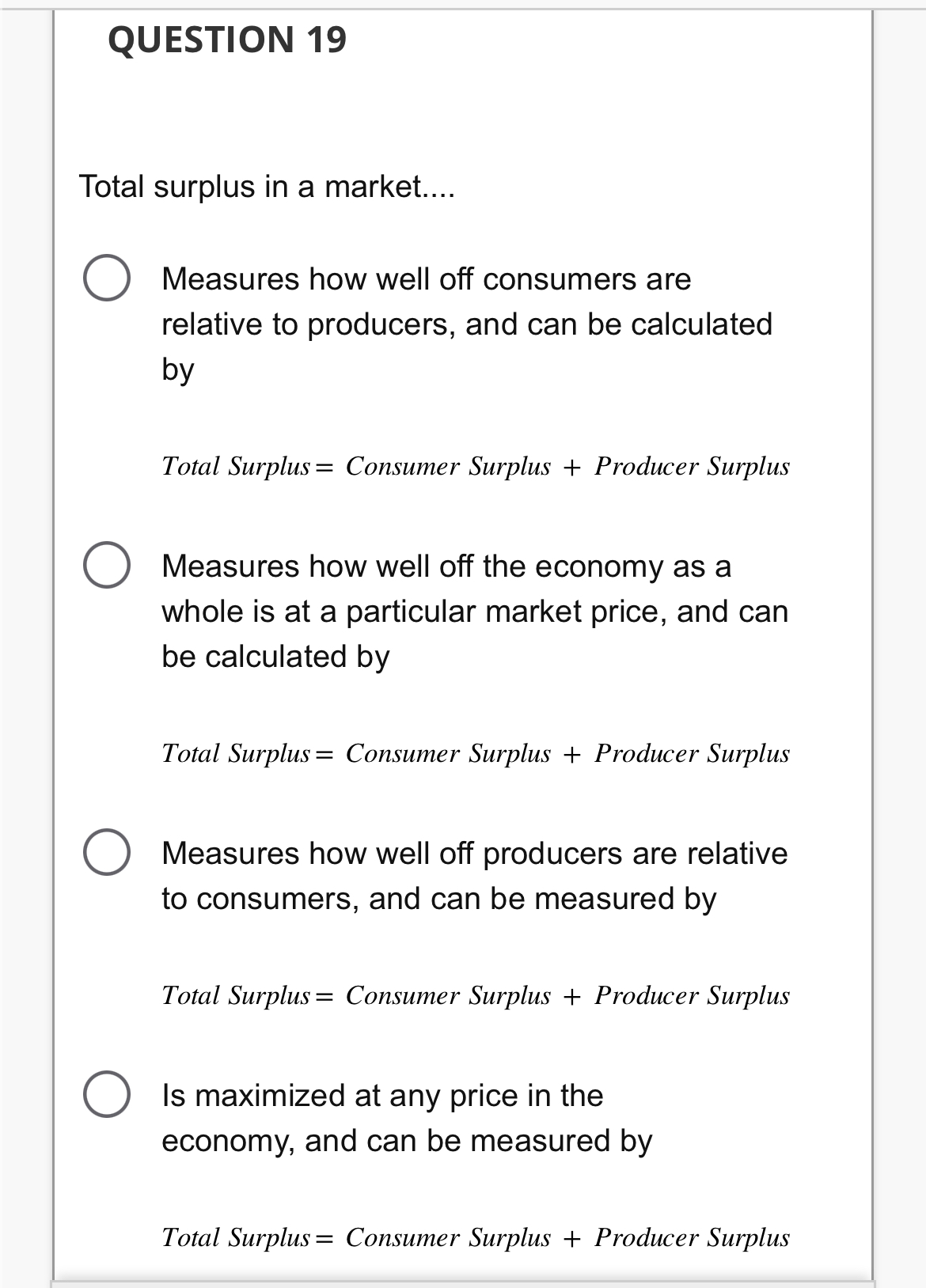 Solved QUESTION 19Total Surplus In A Market....Measures How | Chegg.com