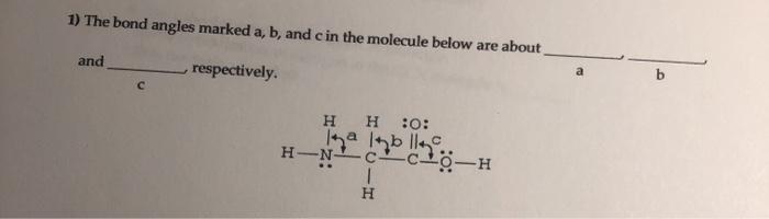 Solved 1) The Bond Angles Marked A, B, And C In The Molecule | Chegg.com