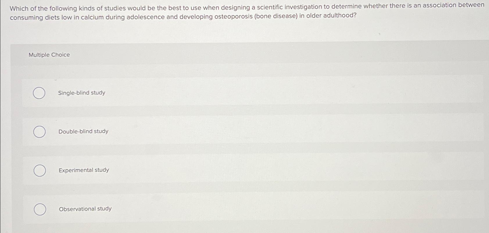 Solved Which of the following kinds of studies would be the | Chegg.com