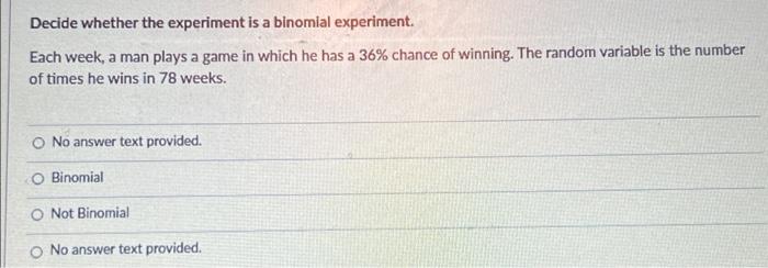 Solved Decide whether the experiment is a binomial | Chegg.com
