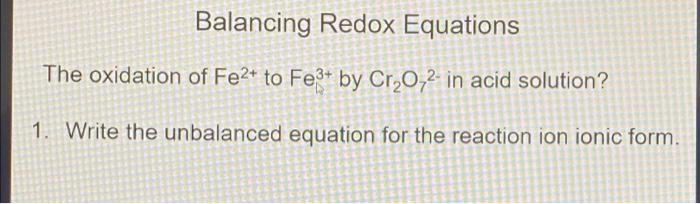 Solved Balancing Redox Equations The Oxidation Of Fe2+ To | Chegg.com