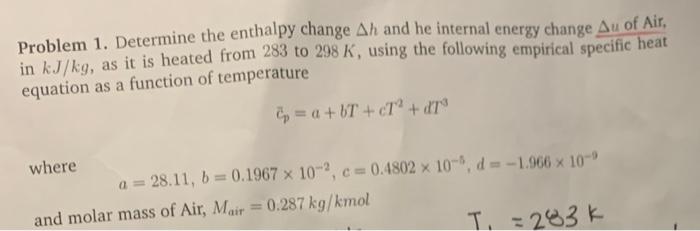 Solved Problem 1. Determine the enthalpy change Ah and he | Chegg.com