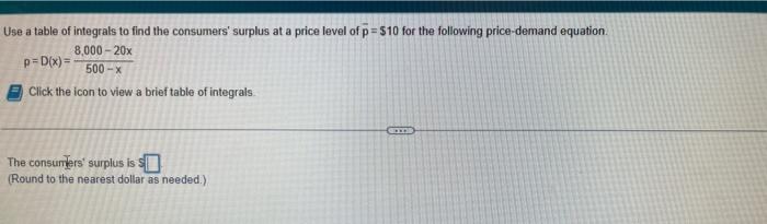 Solved Use a table of integrals to find the consumers' | Chegg.com ...