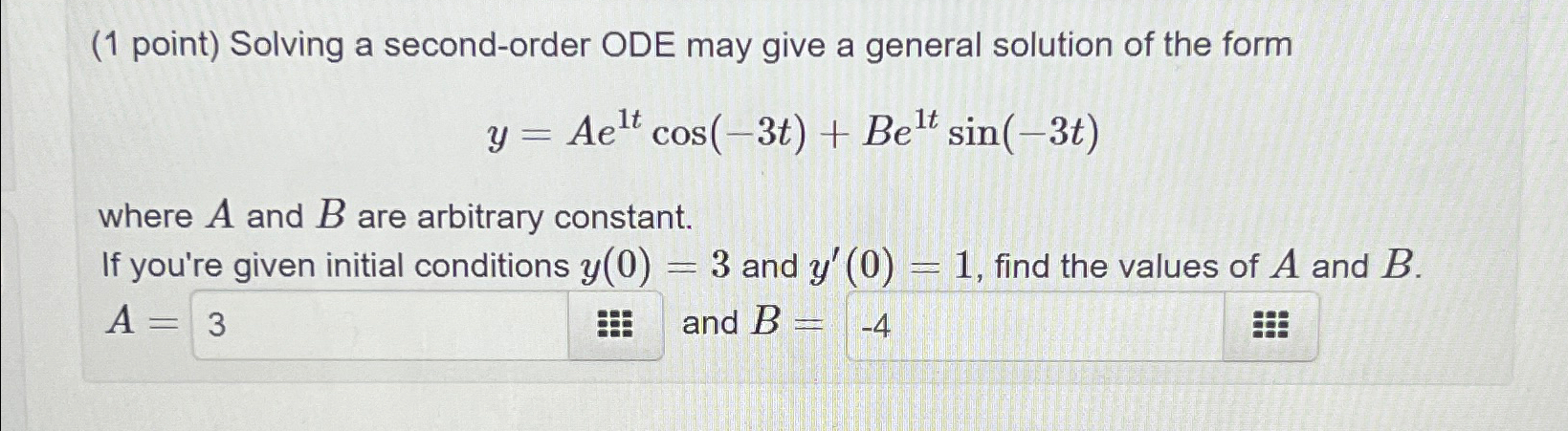 Solved (1 ﻿point) ﻿Solving a second-order ODE may give a | Chegg.com