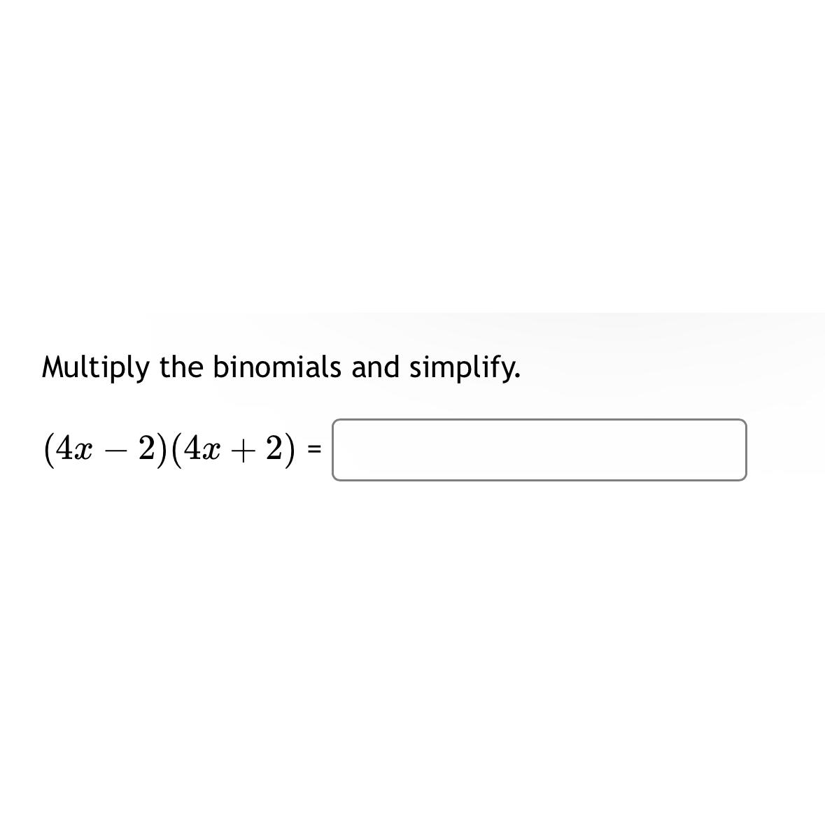 solved-multiply-the-binomials-and-simplify-4x-2-4x-2-chegg