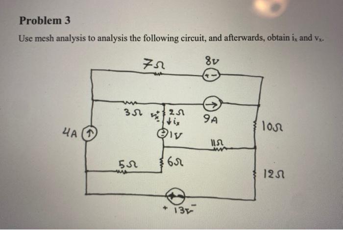 Solved Problem 3 Use mesh analysis to analysis the following | Chegg.com