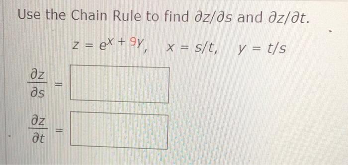 Solved Use the Chain Rule to find ∂z/∂s and ∂z/∂t. | Chegg.com