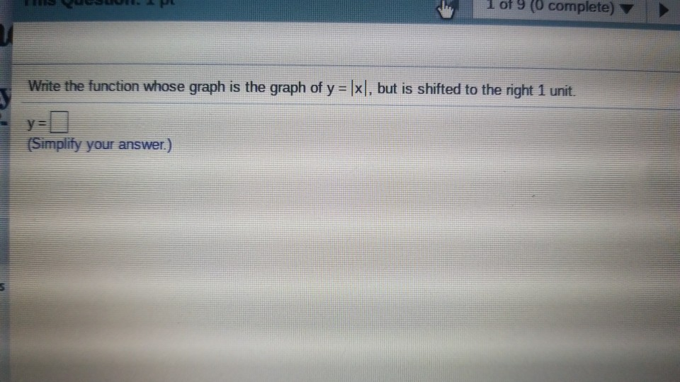 Solved 1 of 9 (0 complete) Write the function whose graph is | Chegg.com
