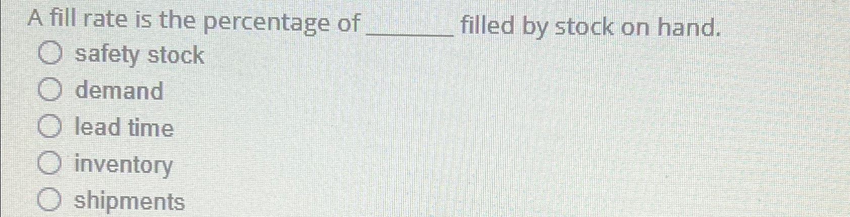 Solved A fill rate is the percentage of ﻿filled by stock | Chegg.com