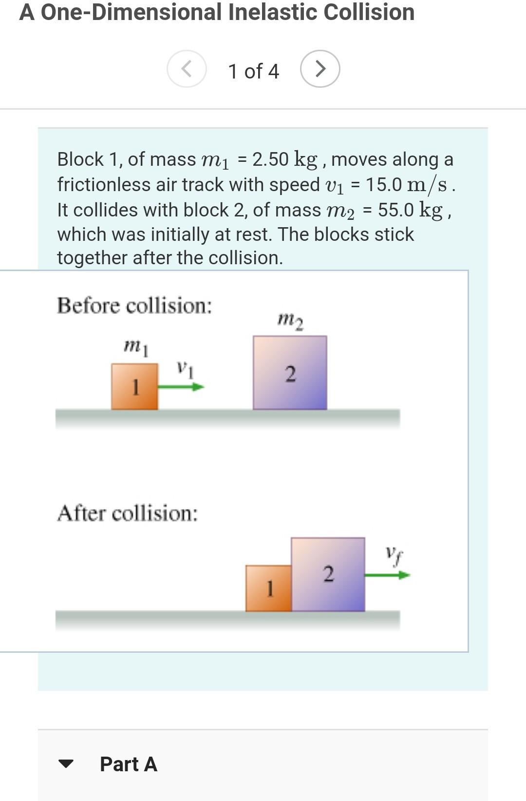 Solved A One-Dimensional Inelastic Collision 1 of 4 > Block | Chegg.com