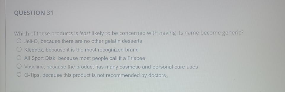 Solved QUESTION 31Which of these products is least likely to | Chegg.com