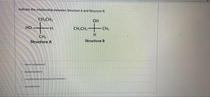 Solved Indicate the relationship between Structure A and | Chegg.com