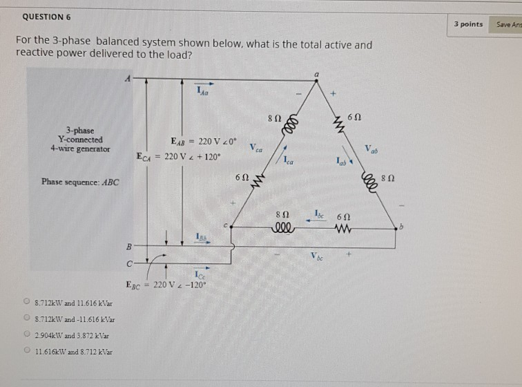Solved QUESTION 6 3 points Save Ang For the 3-phase balanced | Chegg.com