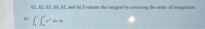 Solved 61,62,63,64,65, and 66 Evaluate the integral by | Chegg.com