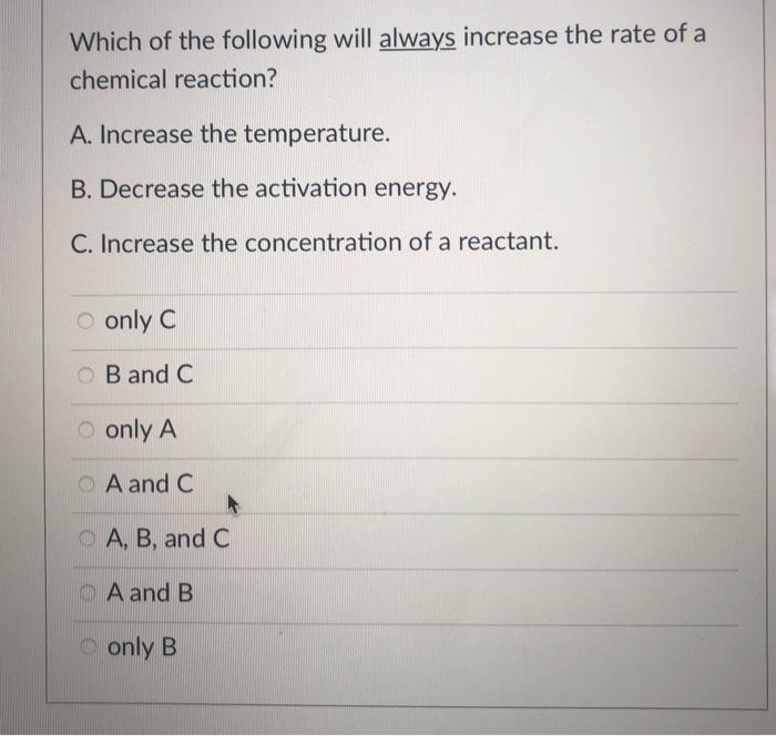Solved Which of the following will always increase the rate | Chegg.com
