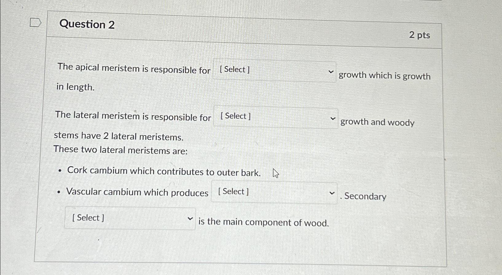 Solved Question 22 ﻿ptsThe apical meristem is responsible | Chegg.com