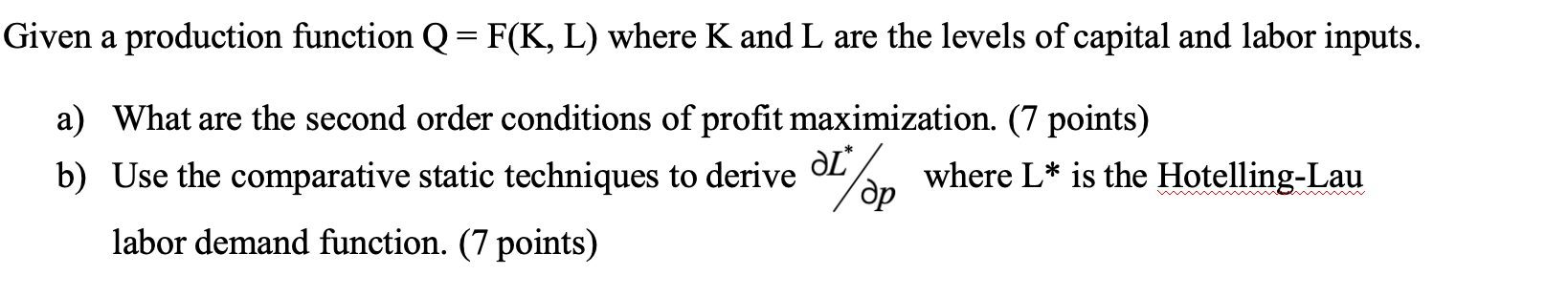 Solved Given a production function Q=F(K,L) ﻿where K ﻿and L | Chegg.com