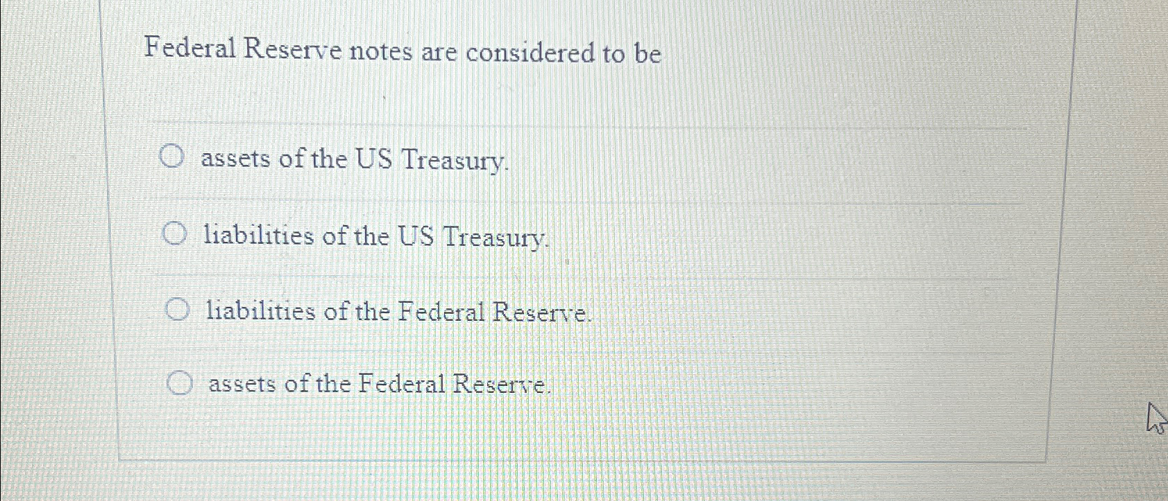 Solved Federal Reserve notes are considered to beassets of | Chegg.com