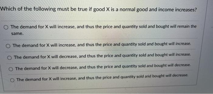 Solved Which of the following must be true if good X is a | Chegg.com
