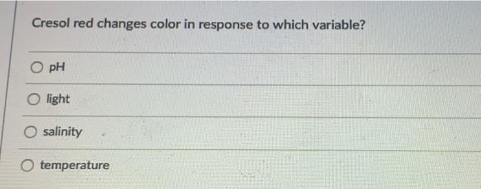 Solved Cresol red changes color in response to which | Chegg.com