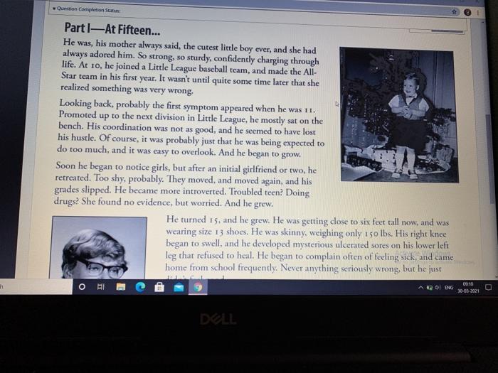 Question Completion Status Part 1—At Fifteen... He was, his mother always said, the cutest little boy ever, and she had alway