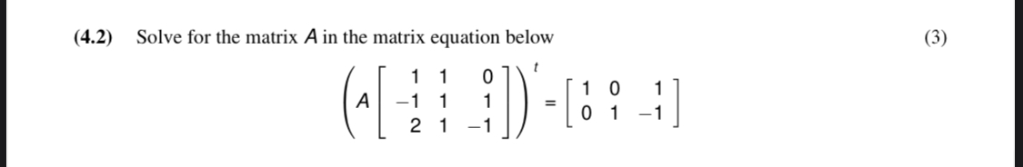 Solved (4.2) ﻿Solve for the matrix A ﻿in the matrix equation | Chegg.com