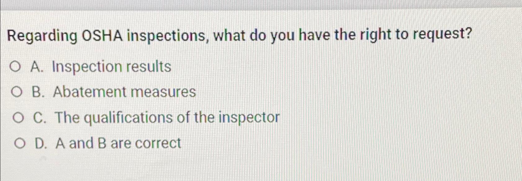 Solved Regarding OSHA inspections, what do you have the | Chegg.com