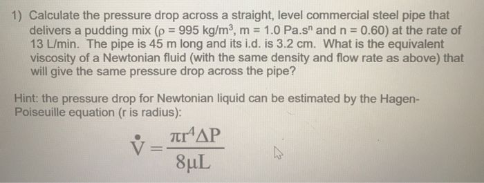 Solved 1) Calculate the pressure drop across a straight, | Chegg.com