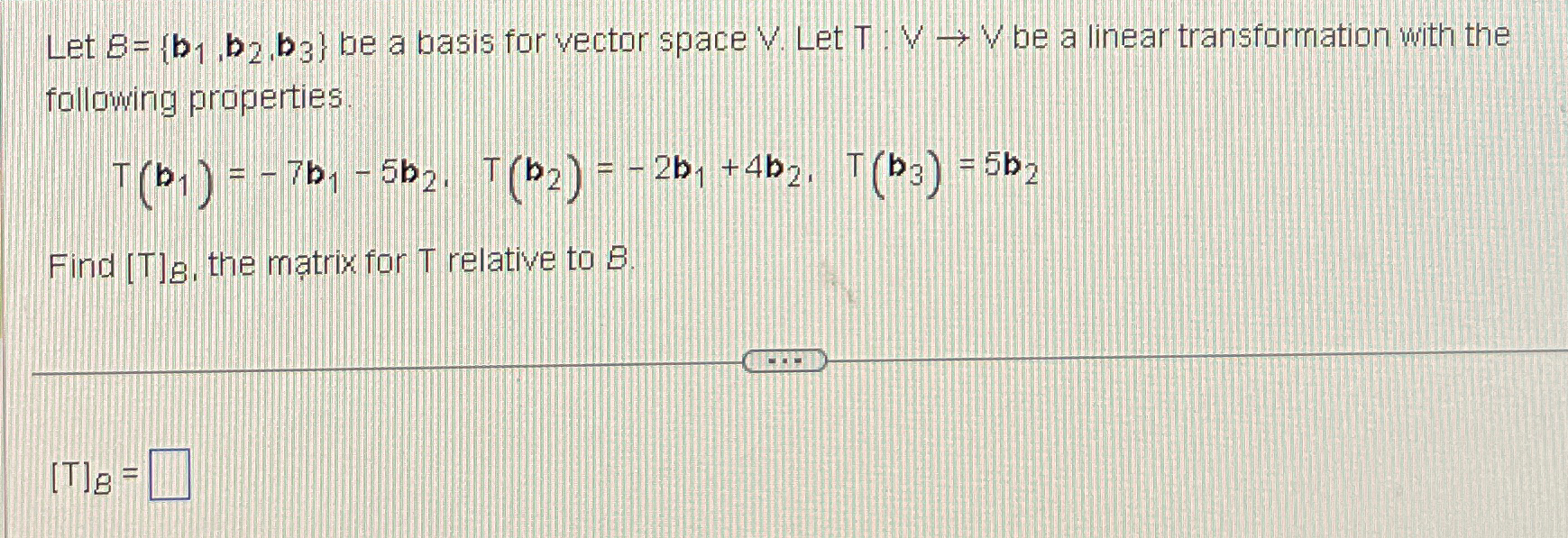 Solved Let B={b1,b2,b3} ﻿be A Basis For Vector Space V. ﻿Let | Chegg.com