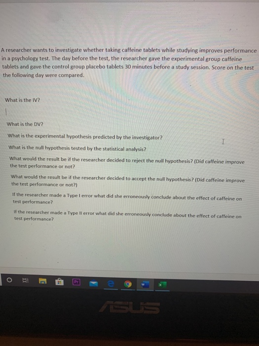 Solved A researcher wants to investigate whether taking | Chegg.com