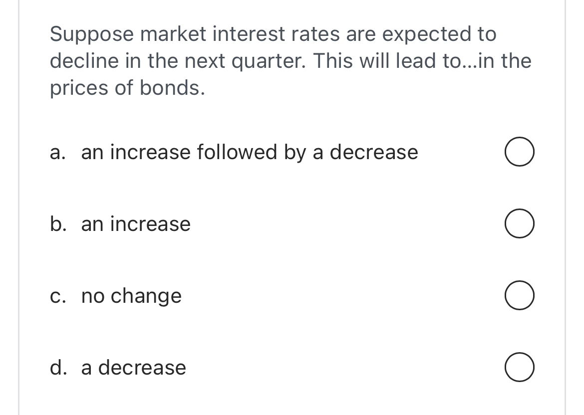 Solved Suppose market interest rates are expected to decline | Chegg.com