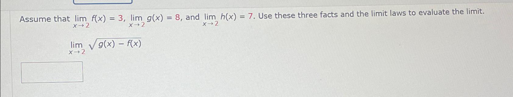 Solved Assume that limx→2f(x)=3,limx→2g(x)=8, ﻿and | Chegg.com