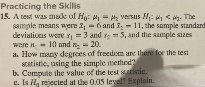 Solved Practicing The Skills 15. A Test Was Made Of Ho: M₁ = | Chegg.com