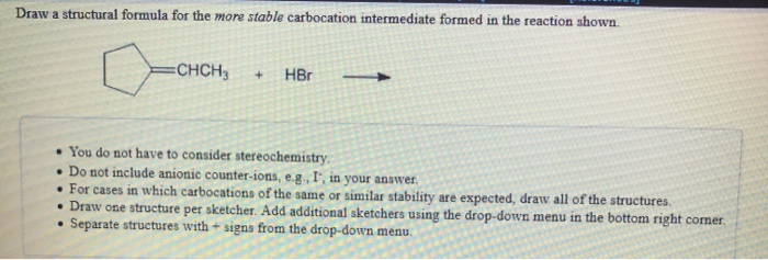 Solved Draw a structural formula for the more stable | Chegg.com