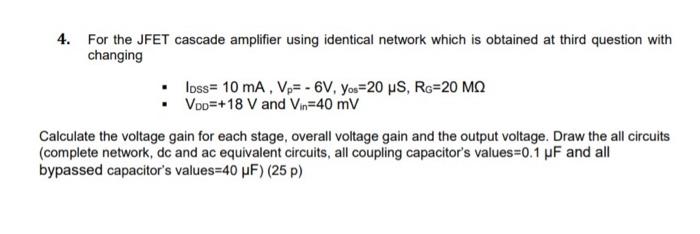 Solved For the JFET cascade amplifier using identical | Chegg.com