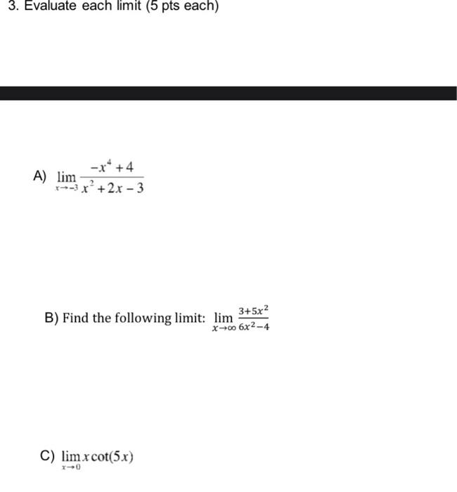 Solved A Limx→−3x22x−3−x44 B Find The Following Limit 7317