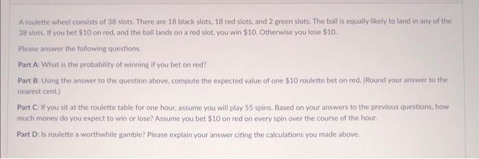 Solved A roulette wheel consists of 38 slots. There are 18 | Chegg.com