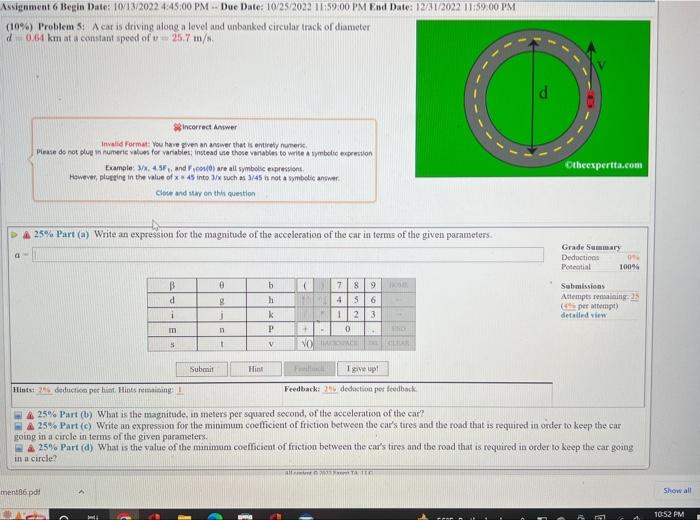 (10\%) Problem 5: \( A \) car is driving along a level and unbanked circular track of diameter d \( 0.64 \mathrm{~km} \) at a