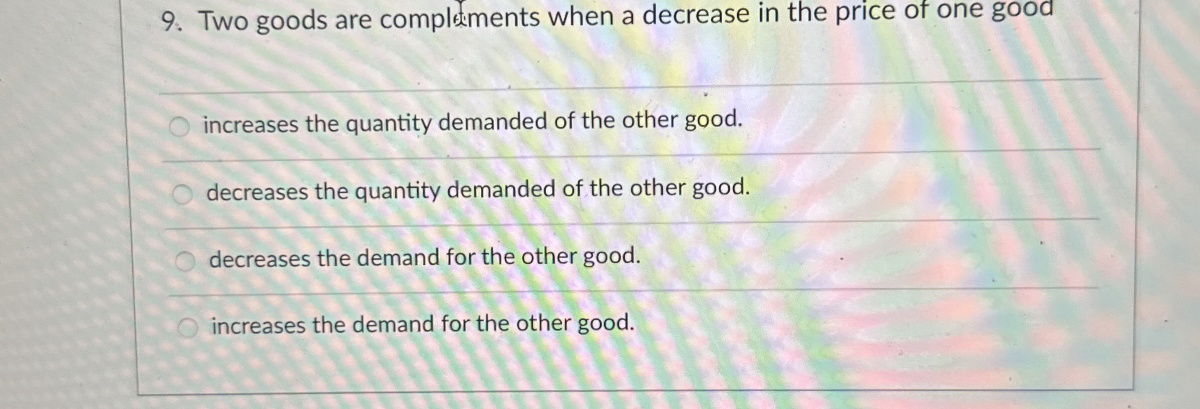 Solved Two goods are complaments when a decrease in the | Chegg.com