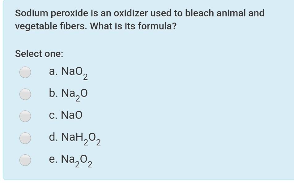 Solved Sodium Peroxide Is An Oxidizer Used To Bleach Anim Chegg Com