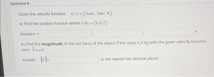 Solved Given The Velocity Function V T 3cost 3sint 4t A