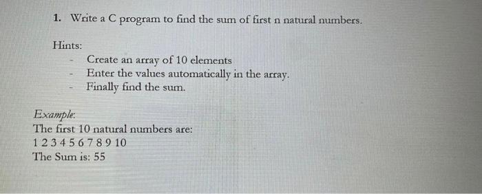 Solved 1. Write a C program to find the sum of first n | Chegg.com