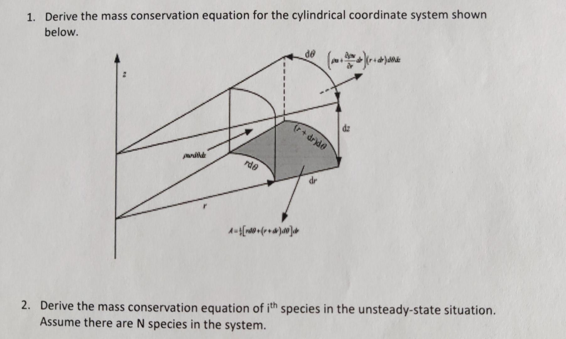 Solved 1 Derive The Mass Conservation Equation For The