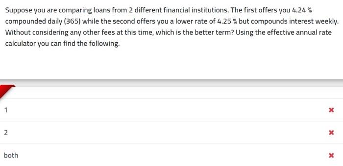 Solved Suppose you are comparing loans from 2 different | Chegg.com