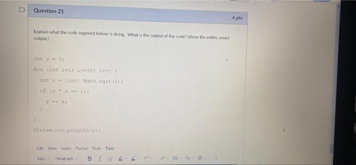 Solved Question 21 4 pts Explain what the code segment below | Chegg.com