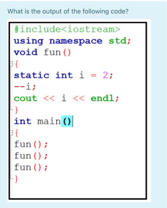 Solved What is the output of the following code? #include | Chegg.com